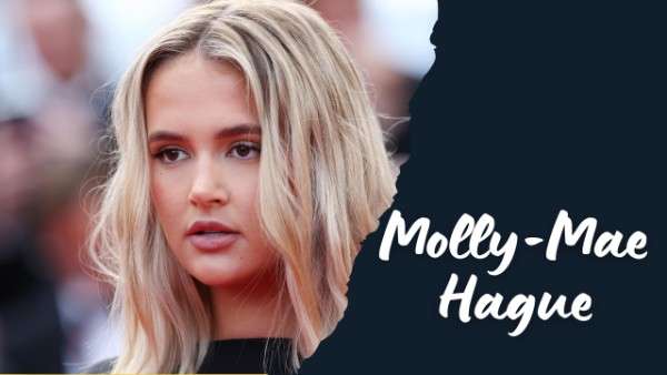 Molly-Mae Hague Biography: Wiki, Early Life, Career, Personal Life, Net Worth, and More