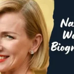 Naomi Watts Biography: Age, Early Life, Career, Family, Net Worth, Husband, Children & Latest News 2025 Naomi Watts Biography: Age, Early Life, Career, Family, Net Worth, Husband, Children & Latest News 2025